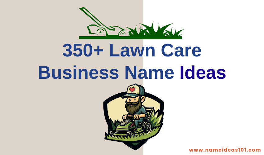 350+ Lawn Care Business Name Ideas