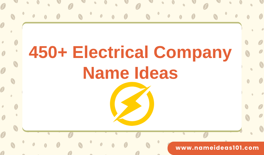 450+Electrical Company Name Ideas