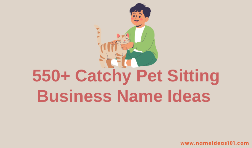 550+ Catchy Pet Sitting Business Name Ideas