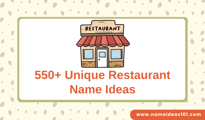 550+ Unique Restaurant Name Ideas